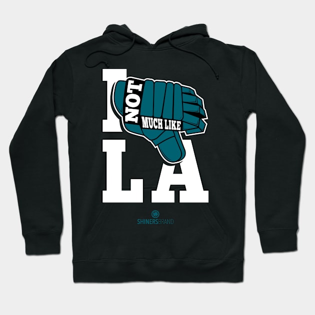 I Not Much Like LA Hoodie by shinersbrand